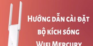 huong-dan-cach-su-dung-bo-kich-song-wifi-mercury